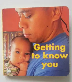 Getting to Know You - Board Book