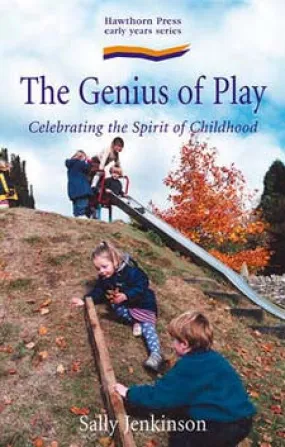 The Genius of Play - Celebrating the Spirit of Childhood